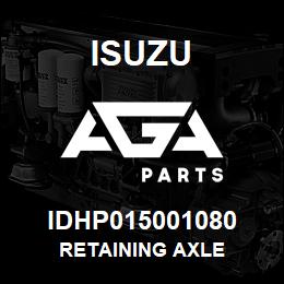 IDHP015001080 Isuzu RETAINING AXLE | AGA Parts