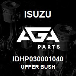 IDHP030001040 Isuzu UPPER BUSH | AGA Parts