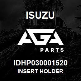IDHP030001520 Isuzu INSERT HOLDER | AGA Parts
