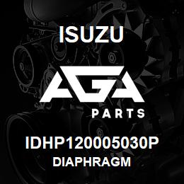 IDHP120005030P Isuzu DIAPHRAGM | AGA Parts