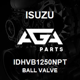 IDHVB1250NPT Isuzu BALL VALVE | AGA Parts