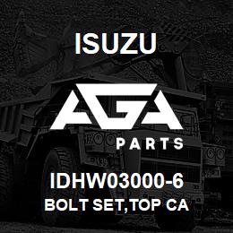 IDHW03000-6 Isuzu BOLT SET,TOP CA | AGA Parts
