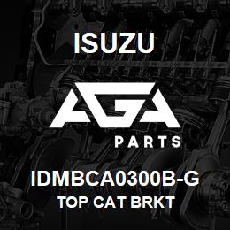 IDMBCA0300B-G Isuzu TOP CAT BRKT | AGA Parts