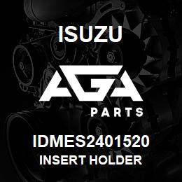 IDMES2401520 Isuzu INSERT HOLDER | AGA Parts