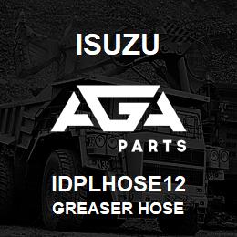 IDPLHOSE12 Isuzu GREASER HOSE | AGA Parts