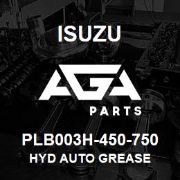 PLB003H-450-750 Isuzu HYD AUTO GREASE | AGA Parts
