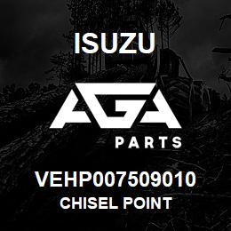 VEHP007509010 Isuzu CHISEL POINT | AGA Parts