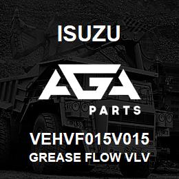 VEHVF015V015 Isuzu GREASE FLOW VLV | AGA Parts