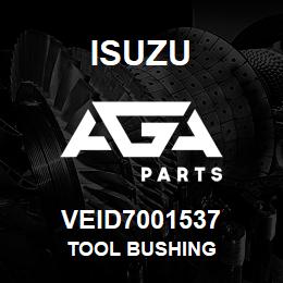 VEID7001537 Isuzu TOOL BUSHING | AGA Parts