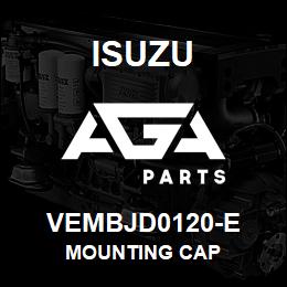 VEMBJD0120-E Isuzu MOUNTING CAP | AGA Parts
