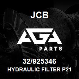 32/925346 JCB HYDRAULIC FILTER P21 | AGA Parts