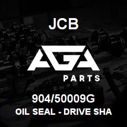 904/50009G JCB OIL SEAL - DRIVE SHAFT | AGA Parts