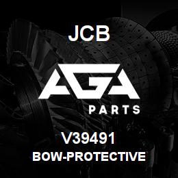 V39491 JCB BOW-PROTECTIVE | AGA Parts