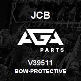 V39511 JCB BOW-PROTECTIVE | AGA Parts