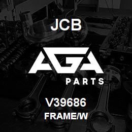 V39686 JCB FRAME/W | AGA Parts