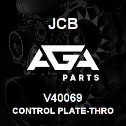 V40069 JCB CONTROL PLATE-THRO | AGA Parts