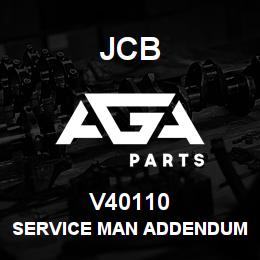 V40110 JCB SERVICE MAN ADDENDUM-602B | AGA Parts