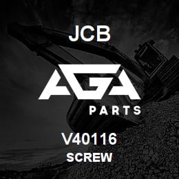 V40116 JCB SCREW | AGA Parts