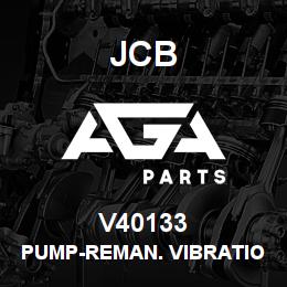 V40133 JCB PUMP-REMAN. VIBRATION | AGA Parts