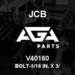 V40160 JCB BOLT-5/16 IN. X 3/ | AGA Parts