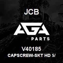 V40185 JCB CAPSCREW-SKT HD 5/ | AGA Parts