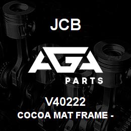 V40222 JCB COCOA MAT FRAME - | AGA Parts