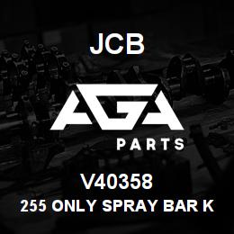 V40358 JCB 255 Only Spray Bar Kit | AGA Parts