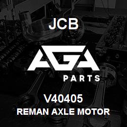 V40405 JCB REMAN AXLE MOTOR | AGA Parts