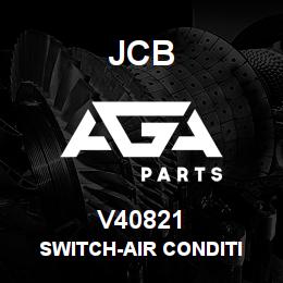 V40821 JCB SWITCH-AIR CONDITI | AGA Parts
