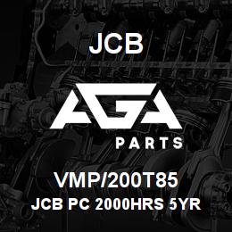 VMP/200T85 JCB JCB PC 2000HRS 5YR | AGA Parts