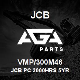 VMP/300M46 JCB JCB PC 3000HRS 5YR | AGA Parts