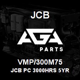 VMP/300M75 JCB JCB PC 3000HRS 5YR | AGA Parts