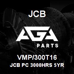 VMP/300T16 JCB JCB PC 3000HRS 5YR | AGA Parts