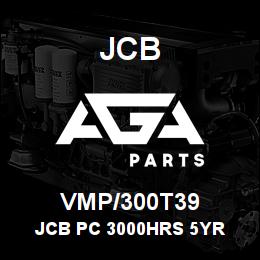 VMP/300T39 JCB JCB PC 3000HRS 5YR | AGA Parts