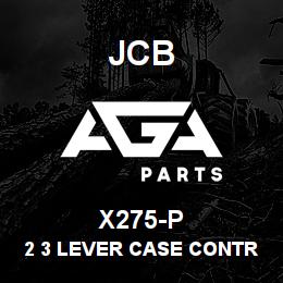 X275-P JCB 2 3 Lever Case Controls | AGA Parts