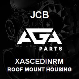 XASCEDINRM JCB Roof Mount Housing | AGA Parts