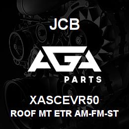 XASCEVR50 JCB Roof Mt Etr Am-Fm-St W/Hp | AGA Parts