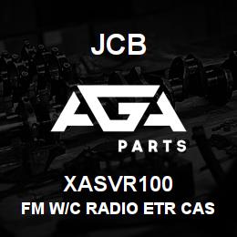 XASVR100 JCB Fm W/C Radio Etr Cass Am | AGA Parts