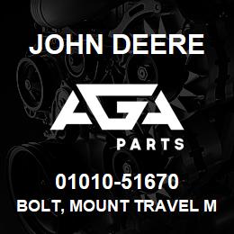 01010-51670 John Deere BOLT, MOUNT TRAVEL MOTOR TO FRAME | AGA Parts