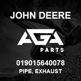 019015640078 John Deere PIPE, EXHAUST | AGA Parts