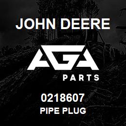 0218607 John Deere PIPE PLUG | AGA Parts