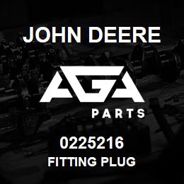 0225216 John Deere FITTING PLUG | AGA Parts