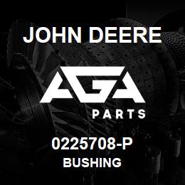 0225708-P John Deere BUSHING | AGA Parts