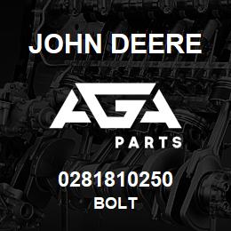 0281810250 John Deere BOLT | AGA Parts