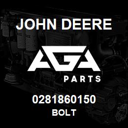 0281860150 John Deere BOLT | AGA Parts