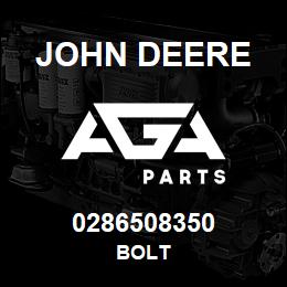 0286508350 John Deere BOLT | AGA Parts