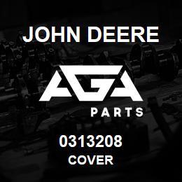 0313208 John Deere COVER | AGA Parts