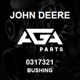 0317321 John Deere BUSHING | AGA Parts