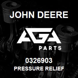 0326903 John Deere PRESSURE RELIEF | AGA Parts