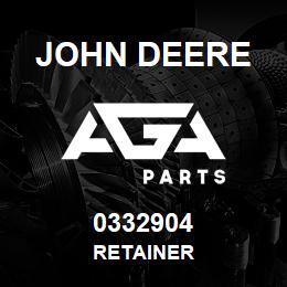 0332904 John Deere RETAINER | AGA Parts